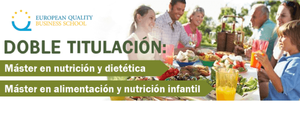 DOBLE TITULACIÓN EN NUTRICIÓN: Máster en Nutrición y Dietética + Máster en nutrición Infantil