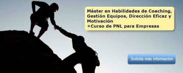 Máster en Habilidades de Coaching, Gestión de Equipos, Dirección Eficaz y Motivación + Curso PNL para empresas